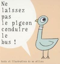 Ne laissez pas le pigeon conduire le bus !