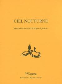 Ciel nocturne : douze poètes et nouvellistes bulgares et français