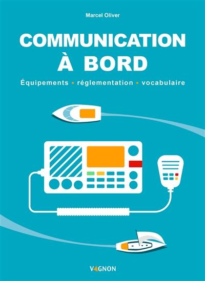 Communication à bord : équipements, réglementation, vocabulaire