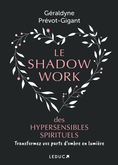 Le shadow work des hypersensibles spirituels : transformez vos parts d'ombre en lumière