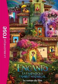 Encanto : la fantastique famille Madrigal : le roman du film