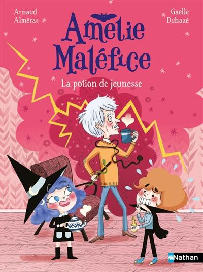 Amélie Maléfice. La potion de jeunesse