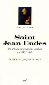 Un Artisan du renouveau chrétien au 17e siècle : saint Jean Eudes