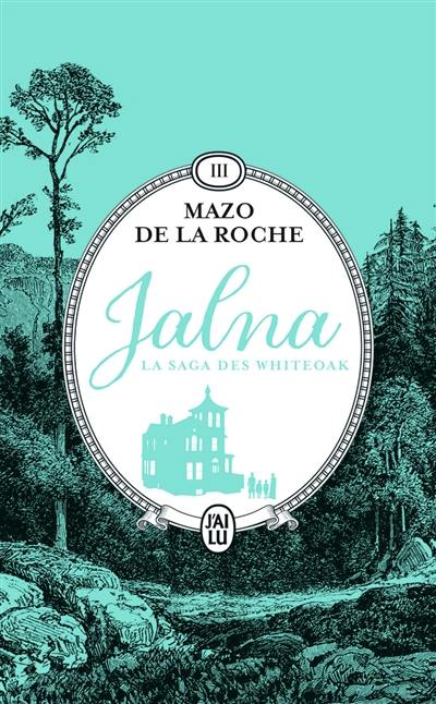 Jalna : la saga des Whiteoak. Vol. 3