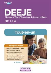 DEEJE, diplôme d'Etat d'éducateur de jeunes enfants : DC 1 à 4, tout-en-un