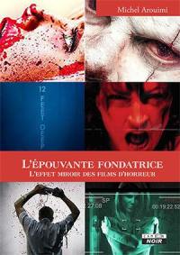 L'épouvante fondatrice : l'effet miroir des films d'horreur