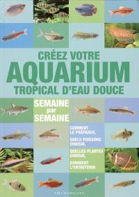 Créer un aquarium tropical d'eau douce