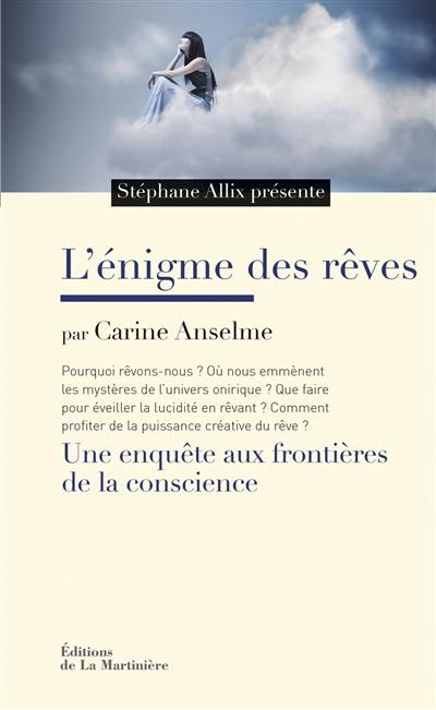 L'énigme des rêves : une enquête aux frontières de la conscience