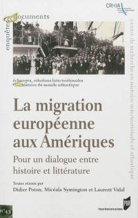 La migration européenne aux Amériques : pour un dialogue entre histoire et littérature