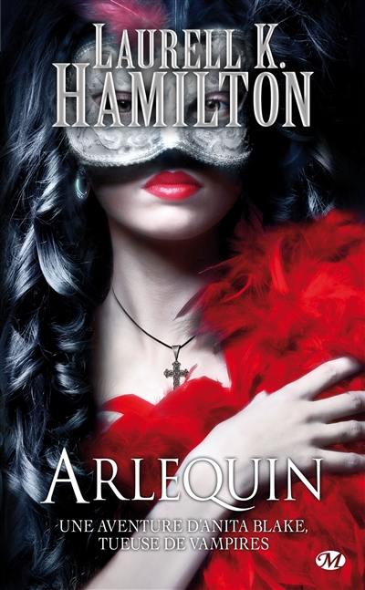 Une aventure d'Anita Blake, tueuse de vampires. Vol. 15. Arlequin