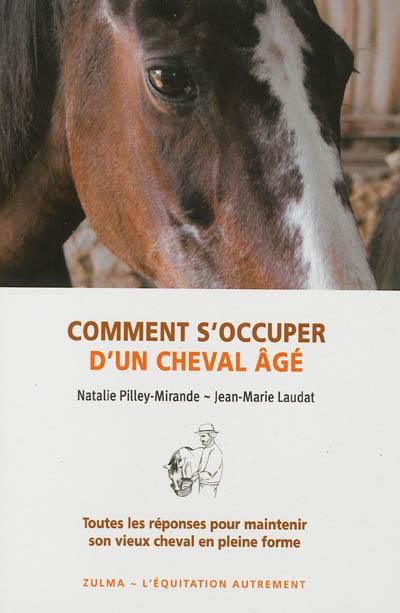 Comment s'occuper d'un cheval âgé : toutes les réponses pour maintenir son vieux cheval en pleine forme