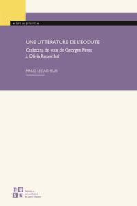 Une littérature de l'écoute : collectes de voix de Georges Perec à Olivia Rosenthal