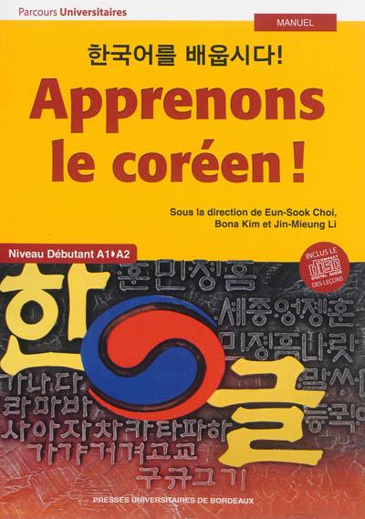 Apprenons le coréen ! : niveau débutant A1-A2 : manuel