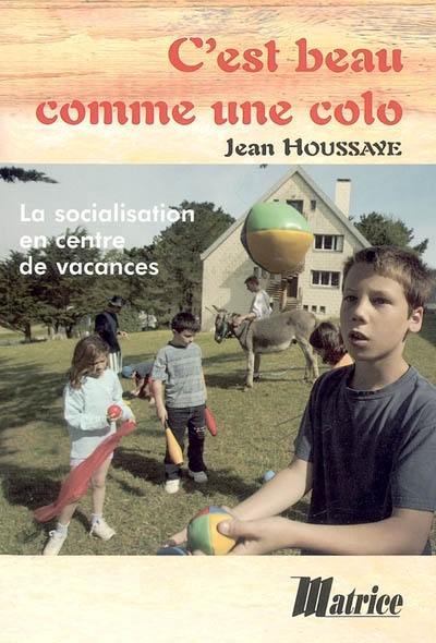 C'est beau comme une colo : la socialisation en centre de vacances