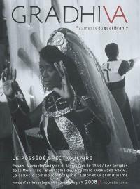 Gradhiva au Musée du quai Branly-Jacques Chirac, n° 7. Le possédé spectaculaire : possession, théâtre et globalisation