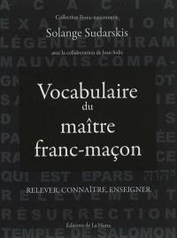 Vocabulaire du maître franc-maçon : relever, connaître, enseigner