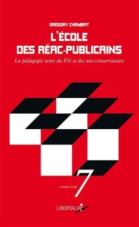 L'école des réac-publicains : la pédagogie noire du FN et des néoconservateurs