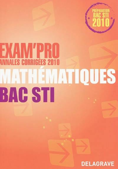 Mathématiques bac STI : annales corrigées 2010