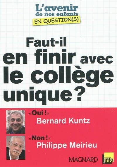 Faut-il en finir avec le collège unique ? : entretiens croisés de Bernard Kuntz et de Philippe Meirieu