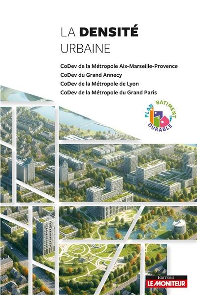 La densité urbaine : CoDev de la métropole Aix-Marseille-Provence, CoDev du Grand Annecy, CoDev de la métropole de Lyon, CoDev de la métropole du Grand Paris