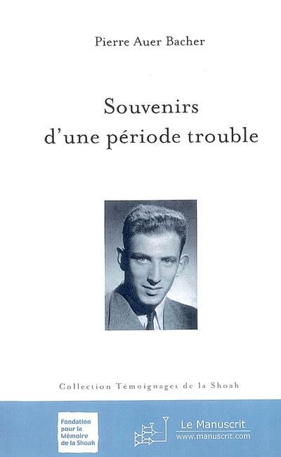 Souvenirs d'une période trouble