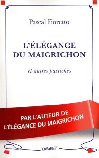 L'élégance du maigrichon : et autres pastiches