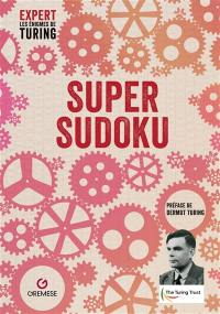 Expert : les énigmes de Turing. Super sudoku