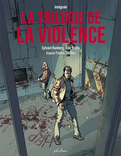 La trilogie de la violence : intégrale