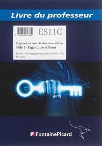 Préparation à la certification intermédiaire, pôle 1, ergonomie et soins : bac pro accompagnement, soins et services à la personne : livre du professeur