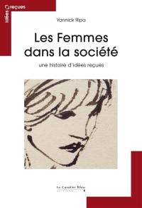 Les femmes dans la société : une histoire d'idées reçues