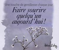 Faire sourire quelqu'un aujourd'hui ! : une touche de gentillesse chaque jour