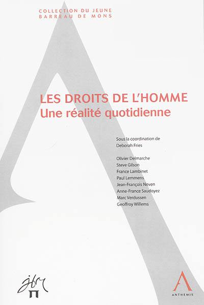 Les droits de l'homme : une réalité quotidienne