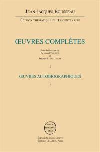 Oeuvres complètes. Vol. 1-2. Confessions et documents autobiographiques