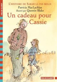 L'histoire de Sarah la pas belle. Un cadeau pour Cassie