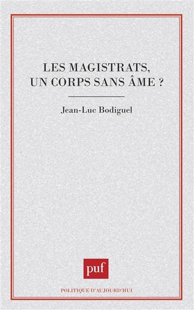 Les Magistrats, un corps sans âme ?