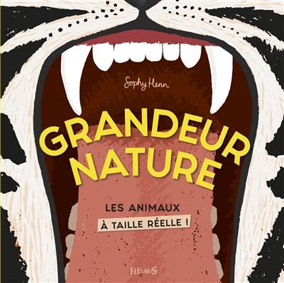 Grandeur nature : les animaux à taille réelle !