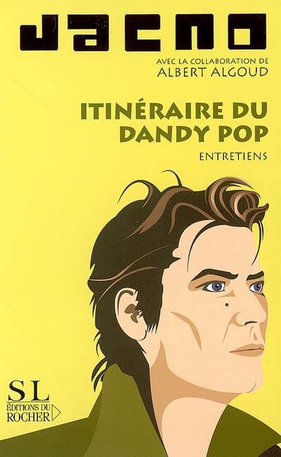 Itinéraire du dandy pop : entretiens