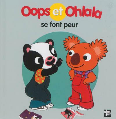 La petite vie de Oops et Ohlala. Oops et Ohlala se font peur