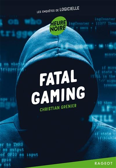 Les enquêtes de Logicielle. Fatal gaming