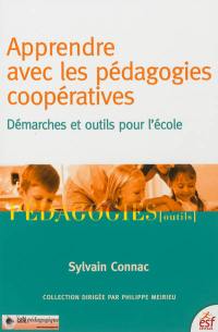 Apprendre avec les pédagogies coopératives : démarches et outils pour l'école