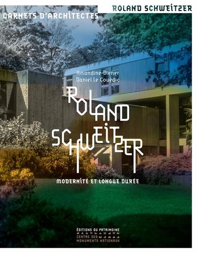 Roland Schweitzer : modernité et longue durée