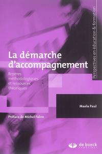 La démarche d'accompagnement : repères méthodologiques et ressources théoriques