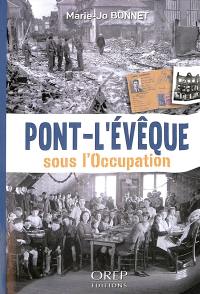 Pont-l'Evêque sous l'Occupation