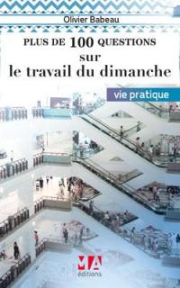 Plus de 100 questions sur le travail du dimanche