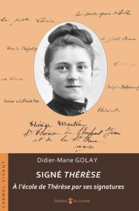 Signé Thérèse : à l'école de Thérèse par ses signatures