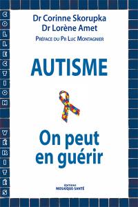 Autisme : on peut en guérir !