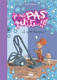 Je suis pas petite !!!. Vol. 2. Le petit deuxième !