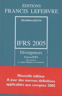 IFRS 2005 : divergences France-IFRS, tous secteurs (y compris banques et assurances) : à jour des normes définitives applicables aux comptes 2005