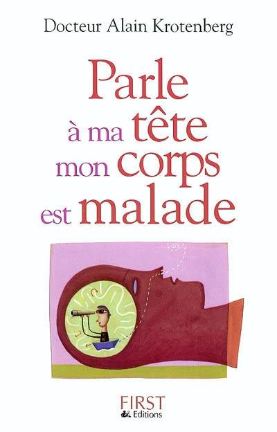 Parle à ma tête, mon corps est malade