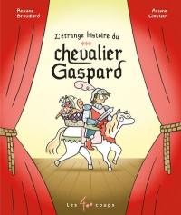 L'étrange histoire du chevalier Gaspard